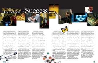 8 9
for Promoting STEM (the full title
includes the phrase, “A Consistent
District-wide Approach to Increase
STEM Enrollment and Student
Success”), which collaborates with local
high schools and benefits approximately
1,200 area students each year. The Center
will enhance students’ success in STEM
courses through monetary fellowships,
faculty mentors and a peer tutoring
program, innovative teaching techniques,
classroom simulations, and special
seminars. With all of these programs,
the Center seeks to create the kind of
stimulating, supportive environment
conducive to helping students succeed.
In an increasingly technology-based
society, the need is critical for more
graduates to pursue careers in science,
technology, math, and engineering.
“The number of students earning STEM
degrees in the U.S. has been flat for the
last 10 years,” says Wang, who adds that
when it comes to these fields, the U.S.
still lags far behind countries like China,
which graduates eight times more
engineering students.
in physics, biochemistry, and anatomy
and physiology courses. She benefited
from the STEM Mentoring Program in
a positive way. “It was really great to
have a more personal relationship with
a teacher who was interested to know
my story and my goals,” she says. “He
showed me that I didn’t have to go down
one path.” Her mentor provided advice
on her pre-med options and encouraged
her to fully prepare for the MCAT exam
so that her confidence level would be
high. Emmanuel plans to take the MCAT
this summer.
“Without the grant, there are many
programs we couldn’t offer,” says Wang,
including the popular Student-Industry-
Teacher Simulations (SIT-SIMs), which
showcase “real world” problems solved
by students working with faculty and
industry experts. “Because of the grant
we are able to get faculty and industry
professionals to work together. We are
confident this program can continue
after the grant expires.”
Another project is Peer Tutor
Training, which recruits high school
Enter the NSF, an independent
federal agency created by Congress
after World War II to promote the
progress of science. Initially the NSF
focused on research, but later added an
educational component because “you
can’t do research unless you have
educated people,” says Elizabeth Teles,
NSF program director and the liaison
for community colleges. With its STEM
grants, the NSF seeks to increase the
number of science, technology, engineer-
ing, and math graduates who might not
otherwise enter those fields. Oakton was
one of 14 institutions to receive a STEM
grant in 2006.
Teles says she is struck by the number
of Oakton faculty who are “committed
to the STEM program, and their level of
caring that students succeed.” She also
is impressed by the quality of student
services, the high level of student
involvement, and the many programs
that offer a wide range
of strategies for success.
“There’s huge potential
here,” she says.
juniors who have completed Advanced
Placement calculus. “This program
would have been impossible without the
NSF,” says Wang. Through this initiative,
students’ algebra scores have improved.
In the last five years, Oakton’s national
standing jumped from 87th to 38th in the
American Mathematical Association of
Two-Year Colleges (AMATYC) Math
Competition. Peer Tutor Training and
SIT-SIMs have both won Innovation
Awards from the Illinois Council of
Academic Administrators. The STEM
Enrichment Program also supports stu-
dents with specially-designed STEM
classes in algebra and composition,
taught in tandem with a college study
skills seminar.
With so much of its foundation
already in place, what’s the future vision
for the Center for Promoting STEM?
“We want to establish this Center
and these activities as a national model,”
says Wang. “The NSF also expects
Oakton to become a national model.
That’s the goal. That’s our plan.”
The 2006 grant funds
fellowships of up to $600 each
semester for as many as 60 STEM
students and also provides for seminars
that cover topics like time and stress
management, transferring credits, problem
solving, and effective study skills.
According to Wang, the support of
Oakton’s faculty and administration,
the recruitment of students, and the
College’s consistent focus on the STEM
project are critical to the program’s
success. Also important is the mentoring
program that pairs a STEM student with
a faculty member who meet six times
during the year to discuss the curriculum,
the difficulties and challenges of STEM
classes, transferring credits, and career
options.
“Students want a multi-dimensional
experience,” says Pamela Emmanuel, an
Oakton post-baccalaureate student with a
bachelor’s degree in international
relations from American
University. After arriving at Oakton
last year with the goal of preparing
for medical school, she enrolled
Building on a
WHEN A CORE GROUP of Oakton
faculty first applied for a grant from the
National Science Foundation, they felt
confident about their chance at winning
the award. What they may not have been
able to imagine at that time, however,
is that the College eventually would be
chosen for two consecutive NSF partner-
ships, spanning seven years until 2010.
“We were very excited to receive
the second grant,” says Tingxiu Wang,
professor of mathematics and Oakton’s
project director for STEM (science,
technology, engineering, and
mathematics). We consider it a
recognition of our effort after receiving
the first one. The funding gives us more
of a chance to do our best.”
Announced in September 2006, the
second grant awards Oakton nearly
$1 million over a period of four
years, greatly surpassing
the 2003 grant
for $250,000.
Funds from both grants are
earmarked for the Center
Foundation of Success
 