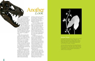 14
THE BLACK HILLS
Institute of Geological
Research enjoys being the world’s
leading supplier of fossils, fossil casts,
and mineral specimens for paleonto-
logical and earth science research,
education, and display. Fifteen
years ago, BHI workers
began the excavation of
“Stan,” a 65-million-year-old
Tyrannosaurus rex discovered
in 1987 by an amateur paleontologist
exploring the Hell Creek Formation
near Buffalo, South Dakota. After
more than 30,000 hours of preparation,
“Stan” was heralded the largest and
most complete T. rex available to
science.
“Stan’s skull was nearly perfect,
compared to the slightly distorted
skull of ‘Sue’ on display at the Field
Museum,” says Art Andersen (“Every
Point Cloud Has a Silver Lining,”
Outlook, Vol. 1, No. 1), president of
the Mt. Prospect-based company,
Virtual Surfaces, Inc. Andersen’s
company was hired by BHI to prepare
3-D scans of the dinosaur’s skull and
jaw. “Although they were not found
close together, there is an inside joke
among paleontologists that Stan could
be Sue’s ‘husband’.”
Andersen previously had worked
on a project for the Smithsonian in
Washington, D.C., with Pete Larson,
president of BHI. When Larson men-
tioned that BHI wanted to develop a
commercial 1/5-scale model of Stan’s
skull and jaw, Andersen suggested
using his data to create accurate
replicas using rapid prototyping
technology. Andersen later recounted
this conversation to Dave Geller,
associate professor of manufacturing
and machine technology, whose
department recently had acquired a
Dimension 3-D printer.
“This wasn’t something I thought
we’d ever use the machine for, but I
figured we could give it a try,” says
Geller. Using stereolithography files
created from Andersen’s original
scans, Geller “printed” two 3-D bone
samples from Stan’s skull. The test
resulted in sturdy ABS plastic models
that could withstand the casting
process, so Geller continued working
over several weeks to output each of
the 51 bones that comprised Stan’s
skull and jaw.
“The Black Hills Institute folks
made a few minor modifications, so
the pieces would fit together in a scale
model, but otherwise the process
worked flawlessly,” says Geller,
who also has used the 3-D printer in
contract work for Chicago area manu-
facturers including S&C Electric Co.,
Cortina Tool & Molding Co., and
Livingston Products. Income from
these outside projects augments a
materials fund that helps students
control the cost of their own rapid
prototyping projects.
BHI recently started offering the
scale models of Stan’s skull for sale
(suggested retail price, $600) to schools,
museums, and other paleophiles. As
part of its compensation, Oakton
received its own model for permanent
display at the Art, Science, and
Technology Pavilion in Skokie.
L
Anotherook
Radiant Plants
In spring 2003, artist and naturalist Ken Schaefer began documenting
the architecture of plants found at Oakton. Schaefer’s unique
process captures each plant as it is exposed to light in a campus
darkroom. Four years later, Chicago’s Notebaert Nature Museum
unveiled Radiant Plants, a two-month exhibition featuring more
than 100 examples of Schaefer’s “photograms.”
“Ken’s work highlights the simple yet amazing natural beauty that
exists right here in the Chicago region,” says Jill Riddell, Notebaert’s
director of conservation. “His unique process in creating this body
of work depends on having access to this particular location,” which
includes 55 acres of restored woodlands, reconstructed prairie,
wetlands, and native seed gardens.
 