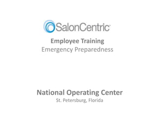 National Operating Center
St. Petersburg, Florida
Employee Training
Emergency Preparedness
 