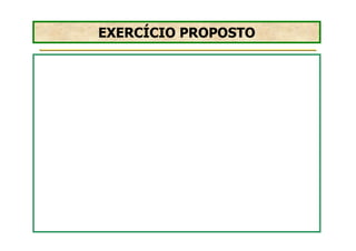 EXERCÍCIO PROPOSTO
 