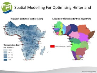 Spatial Modelling For Optimising Hinterland
Harvestchoice.org (2011)
 