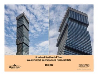 Roseland Residential Trust
Supplemental Operating and Financial Data
Roseland Residential Trust
Supplemental Operating and Financial Data
1Q 2017
 