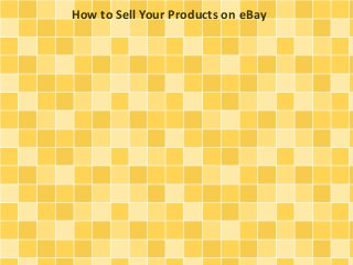 How to Sell Your Products on eBay
 