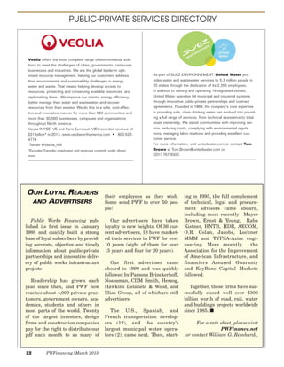 22 PWFinancing/March 2015
Veolia offers the most complete range of environmental solu-
tions to meet the challenges of cities, governments, campuses,
businesses and industries. We are the global leader in opti-
mized resource management, helping our customers address
their environmental and sustainability challenges in energy,
water and waste. That means helping develop access to
resources, protecting and conserving available resources, and
replenishing them. We improve our clients’ energy efficiency,
better manage their water and wastewater, and recover
resources from their wastes. We do this in a safe, cost-effec-
tive and innovative manner for more than 550 communities and
more than 30,000 businesses, campuses and organizations
throughout North America.
Veolia (NYSE: VE and Paris Euronext: VIE) recorded revenue of
$31 billion* in 2013. www.veolianorthamerica.com • 800-522-
4774
Twitter @Veolia_NA
*Excludes Transdev employees and revenues currently under divest-
ment.
PUBLIC-PRIVATE SERVICES DIRECTORY
As part of SUEZ ENVIRONNEMENT, United Water pro-
vides water and wastewater services to 5.3 million people in
20 states through the dedication of its 2,350 employees.
In addition to owning and operating 16 regulated utilities,
United Water operates 84 municipal and industrial systems
through innovative public-private partnerships and contract
agreements. Founded in 1869, the company's core expertise
in providing safe, clean drinking water has evolved into provid-
ing a full range of services, from technical assistance to total
asset ownership. We assist communities with improving ser-
vice, reducing costs, complying with environmental regula-
tions, managing labor relations and providing excellent cus-
tomer service.
For more information, visit unitedwater.com or contact Tom
Brown at Tom.Brown@unitedwater.com or
(201) 767-9300.
OUR LOYAL READERS
AND ADVERTISERS
Public Works Financing pub-
lished its first issue in January
1988 and quickly built a strong
base of loyal subscribers by provid-
ing accurate, objective and timely
information about public-private
partnerships and innovative deliv-
ery of public works infrastructure
projects
Readership has grown each
year since then, and PWF now
reaches about 4,000 private prac-
tioners, government owners, aca-
demics, students and others in
most parts of the world. Twenty
of the largest investors, design
firms and construction companies
pay for the right to distribute our
pdf each month to as many of
their employees as they wish.
Some send PWF to over 50 peo-
ple!
Our advertisers have taken
loyalty to new heights. Of 36 cur-
rent advertisers, 18 have market-
ed their services in PWF for over
10 years (eight of them for over
15 years and four for 20 years).
Our first advertiser came
aboard in 1990 and was quickly
followed by Parsons Brinckerhoff,
Nossaman, CDM Smith, Herzog,
Hawkins Delafield & Wood, and
Elias Group, all of whichare still
advertisers.
The U.S., Spanish, and
French transportation develop-
ers (12), and the country’s
largest municipal water opera-
tors (2), came next. Then, start-
ing in 1995, the full complement
of technical, legal and procure-
ment advisors came aboard,
including most recently Mayer
Brown, Ernst & Young, Raba
Kistner, HNTB, HDR, AECOM,
O.R. Colan, Jacobs, Lochner
MMM and TYPSA-Aztec engi-
neering. More recently, the
Association for the Improvement
of American Infrastructure, and
financiers Assured Guaranty
and KeyBanc Capital Markets
followed.
Together, these firms have suc-
cessfully closed well over $300
billion worth of road, rail, water
and buildings projects worldwide
since 1985. I
For a rate sheet, please visit
PWFinance.net
or contact William G. Reinhardt,
 