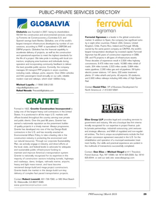 PWFinancing/March 2015 29
PUBLIC-PRIVATE SERVICES DIRECTORY
Formed in 1922, Granite Construction Incorporated is
today one of the largest heavy civil contractors in the United
States. It is positioned in all the major U.S. markets with
offices located throughout the country serving over private
and public clients. Over the past 88 years, Granite has
earned a nationwide reputation as the preeminent builder
of quality projects in a timely manner. Always progressive,
Granite has developed into one of the top Design-Build
contractors in the U.S. and has recently enacted an
Environmental Affairs Policy to take a leading role in the
construction industry in protecting the environment and
our natural resources. Through our corporate Sustainability
Plan, we actively engage in industry, and direct efforts at
the local, state, and federal levels to advocate for adequate
and sustainable public infrastructure funding to
maintain and improve America’s transportation system.
Granite is nationally recognized for its expertise in the
majority of construction sectors including tunnels, highways
and roadways, dams, bridges, railroads marine, airports,
heavy and light mass transit, and have become
renowned design-build and mega project constructors.
Granite leads the market in the design-build turn-key
delivery of complex fast paced transportation projects.
Contact Robert Leonetti, 831-728-7580, or 585 West Beach
St. Watsonville, CA 95077-5085
www.graniteconstruction.com
Globalvia was founded in 2007, being its shareholders
(50:50) the construction and environmental services compa-
ny Fomento de Construcciones y Contratas S.A. and
Spanish savings bank Bankia. Globalvia, one of the world’s
largest transport infrastructure developers by number of con-
cessions, according to PWF, is specialized in DBFOM and
DBFM projects. Globalvia has the financial capability to
accelerate delivery of projects, as well as the construction
and operational expertise to meet the highest standards for
the life of a project. We take pride in working with local con-
tractors, employing area business and individuals during
operation and incorporating community feedback to deliver
the best possible public service. Currently, the company
manages 32 transport PPP projects in seven countries,
including roads, railways, ports, airports. Over 250m vehicles
and 54m passengers travel annually on our safe, reliable
modern road and railways, which total 1,600km long.
Michael Lapolla +1 (908) 208-2100
mlapolla@globalvia.com
Rafael Nevado Rnevado@globalvia.com
Elias Group LLP provides legal and consulting services to
government and industry. We are a boutique law firm interna-
tionally recognized for our expertise in project finance, pub-
lic/private partnerships, industrial outsourcing, joint ventures
and strategic alliances, and M&A of regulated and non-regulat-
ed entities. The firm’s unique accomplishments include the first
20-year concession agreement executed in the U.S. for the
rehabilitation and operation of a municipal wastewater treat-
ment facility. Our skills and practical experience are evident in
the multitude of transactions successfully completed.
Contact: Dan Elias or Michael Siegel at 411 Theodore
Fremd Avenue, Rye, NY 10580; tel: (914) 925-0000; fax: (914)
925-9344; or visit our web site: www.eliasgroup.com
Ferrovial Agroman is a leader in the global construction
market. In addition to Spain, the company has significant activ-
ity in eight other countries: Poland, USA, Greece, United
Kingdom, Chile, Puerto Rico, Ireland and Portugal. Wholly
owned by the same parent company as CINTRA, the world’s
largest transportation developer by invested capital, Ferrovial
Agroman has 80 years of construction experience in DBB,
DB, and P3 projects in all types of infrastructure assets.
These decades of experience result in 2,500 miles highway
concessions; 9,475 miles new roads; 16,995 miles rehab of
roads; 304 miles tunnels; 2,523 miles canals; 3,884 miles
water pipelines; 2,392 miles gas and oil pipelines; 29 hydro-
electric power stations; 147 dams; 220 water treatment
plants; 21 miles wharfs and ports; 40 airports; 20 stadiums;
and 2,920 milkes railways including 449 miles of High Speed
Rail.
Contact Daniel Filer, VP of Business Development for
North America at +1-512-637-8587.
 