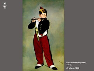 Edouard Manet (1832 -
1883).
El pífano. 1866
 