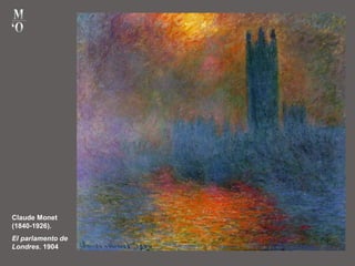 Claude Monet
(1840-1926).
El parlamento de
Londres. 1904
 