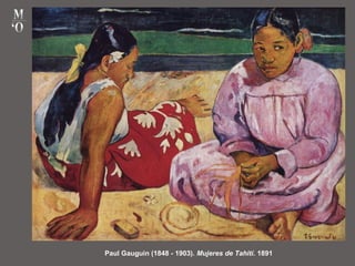 Paul Gauguin (1848 - 1903). Mujeres de Tahití. 1891
 