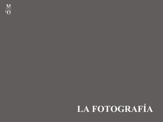 LA FOTOGRAFÍA
 