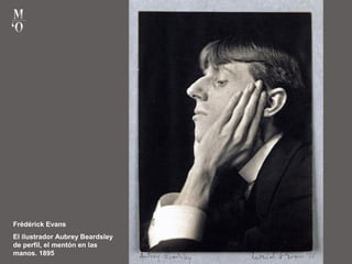 Frédérick Evans
El ilustrador Aubrey Beardsley
de perfil, el mentón en las
manos. 1895
 