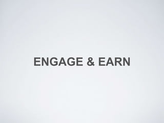 ENGAGE & EARN
 