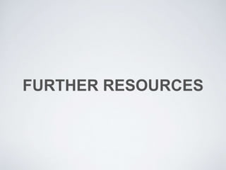FURTHER RESOURCES
 