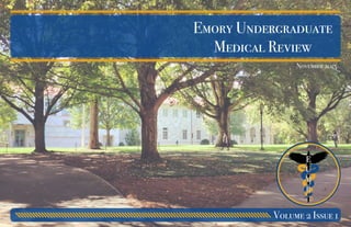 Emory Undergraduate
Medical Review
Volume 2 Issue 1
November 2015
 