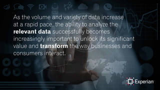 As the volume and variety of data increase
at a rapid pace, the ability to analyze the
relevant data successfully becomes
...