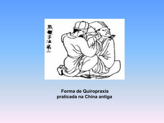Forma de Quiropraxia praticada na China antiga  