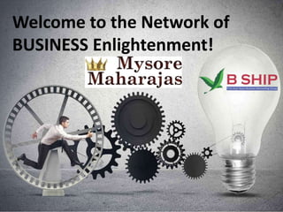 Welcome to the Network of
BUSINESS Enlightenment!
 
