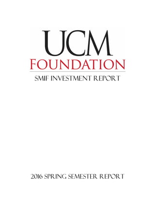 SMIF Investment report
2016 Spring Semester Report
 