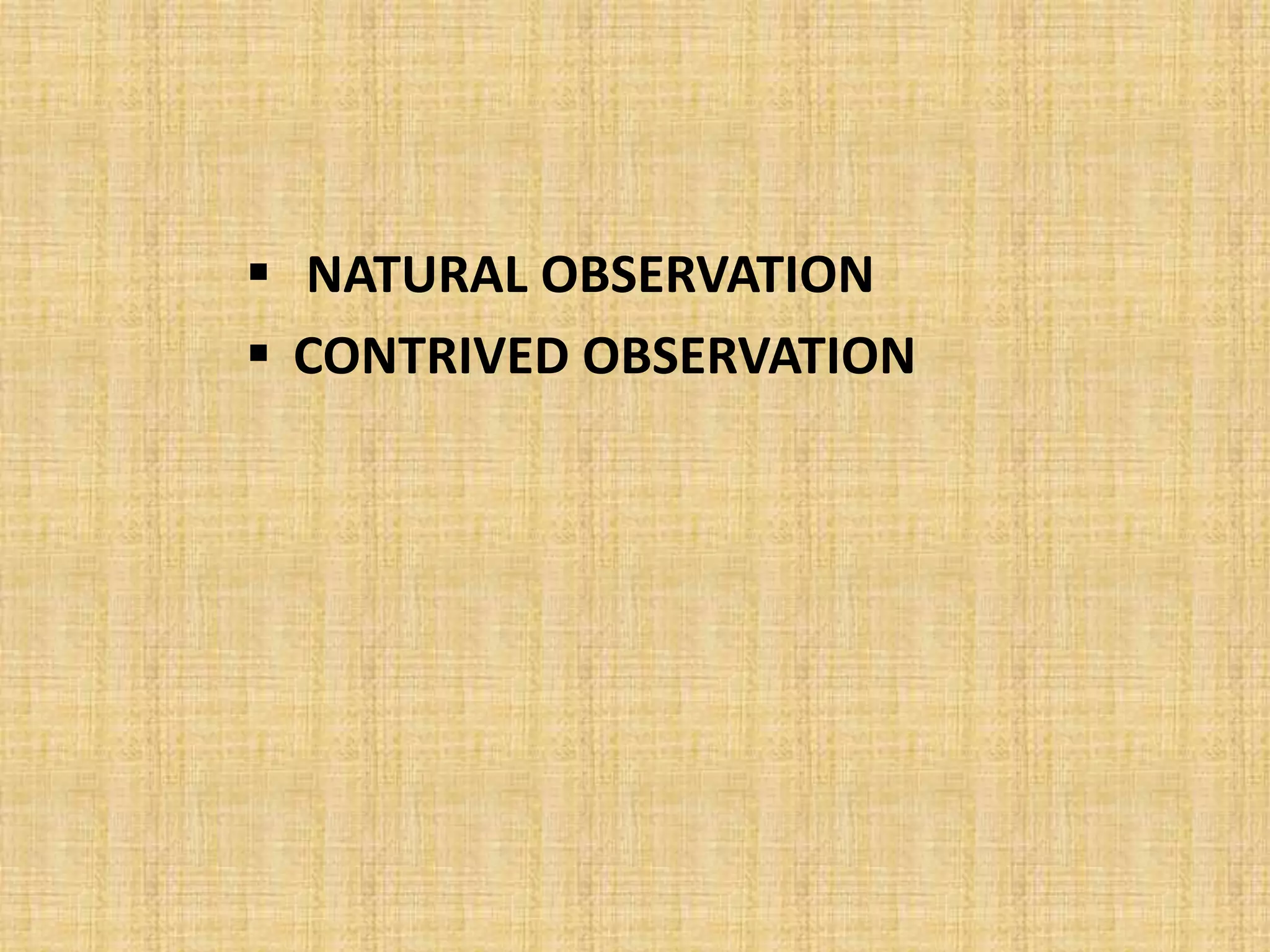 NATURAL VS CONTRIVED OBSERVATION | PPTX