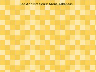 Bed And Breakfast Mena Arkansas
 