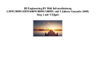 IH Engineering BV Bild Infrarotheizung
(130W/300W/450W/600W/800W/1000W) mit 5 Jahren Garantie (1000,
Steg 1 mit VÃ¶gel)
 