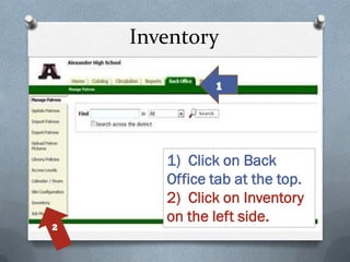Inventory
1

2

1) Click on Back
Office tab at the top.
2) Click on Inventory
on the left side.

 
