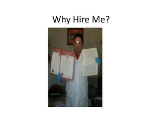 Why Hire Me?
 