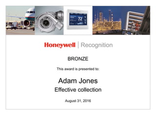 BRONZE
This award is presented to:
Adam Jones
August 31, 2016
Effective collection
 