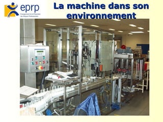 35
La machine dans son
La machine dans son
environnement
environnement
 