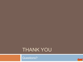 THANK YOU
Questions?
 