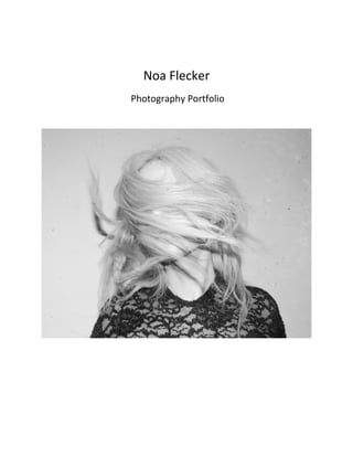Noa Flecker
Photography Portfolio
 