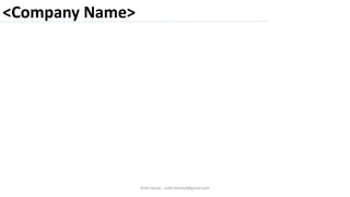 <Company Name>
Ankit Harjai - ankit.bitshyd@gmail.com
 