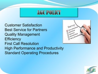 Customer Satisfaction
Best Service for Partners
Quality Management
Efficiency
First Call Resolution
High Performance and Productivity
Standard Operating Procedures
 