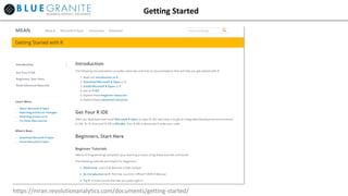 https://mran.revolutionanalytics.com/documents/getting-started/
Getting Started
 