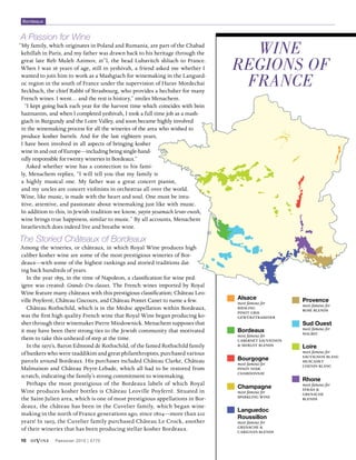 10 diVine Passover 2015 | 5775
A Passion for Wine
“My family, which originates in Poland and Rumania, are part of the Chabad
kehillah in Paris, and my father was drawn back to his heritage through the
great late Reb Muleh Azimov, zt”l, the head Lubavitch shliach to France.
When I was 16 years of age, still in yeshivah, a friend asked me whether I
wanted to join him to work as a Mashgiach for winemaking in the Langued-
oc region in the south of France under the supervision of Harav Mordechai
Seckbach, the chief Rabbi of Strasbourg, who provides a hechsher for many
French wines. I went… and the rest is history,” smiles Menachem.
“I kept going back each year for the harvest time which coincides with bein
hazmanim, and when I completed yeshivah, I took a full time job as a mash-
giach in Burgundy and the Loire Valley, and soon became highly involved
in the winemaking process for all the wineries of the area who wished to
produce kosher barrels. And for the last eighteen years,
I have been involved in all aspects of bringing kosher
wine in and out of Europe—including being single-hand-
edly responsible for twenty wineries in Bordeaux.”
Asked whether wine has a connection to his fami-
ly, Menachem replies, “I will tell you that my family is
a highly musical one. My father was a great concert pianist,
and my uncles are concert violinists in orchestras all over the world.
Wine, like music, is made with the heart and soul. One must be intu-
itive, attentive, and passionate about winemaking just like with music.
In addition to this, in Jewish tradition we know, yayin yesamach levav enosh,
wine brings true happiness, similar to music.” By all accounts, Menachem
Israelievitch does indeed live and breathe wine.
The Storied Châteaux of Bordeaux
Among the wineries, or châteaux, in which Royal Wine produces high
caliber kosher wine are some of the most prestigious wineries of Bor-
deaux—with some of the highest rankings and storied traditions dat-
ing back hundreds of years.
In the year 1855, in the time of Napoleon, a classification for wine ped-
igree was created: Grands Cru classes. The French wines imported by Royal
Wine feature many châteaux with this prestigious classification; Château Leo-
ville Poyferré, Château Giscours, and Château Pontet Canet to name a few.
Château Rothschild, which is in the Medoc appellation within Bordeaux,
was the first high quality French wine that Royal Wine began producing ko-
sher through their winemaker Pierre Miodownick. Menachem supposes that
it may have been their strong ties to the Jewish community that motivated
them to take this unheard of step at the time.
In the 1970’s, Baron Edmond de Rothschild, of the famed Rothschild family
of bankers who were tzaddikim and great philanthropists, purchased various
parcels around Bordeaux. His purchases included Château Clarke, Château
Malmaison and Château Peyre-Lebade, which all had to be restored from
scratch, indicating the family’s strong commitment to winemaking.
Perhaps the most prestigious of the Bordeaux labels of which Royal
Wine produces kosher bottles is Château Leoville Poyferré. Situated in
the Saint-Julien area, which is one of most prestigious appellations in Bor-
deaux, the château has been in the Cuvelier family, which began wine-
making in the north of France generations ago, since 1804—more than 210
years! In 1903, the Cuvelier family purchased Château Le Crock, another
of their wineries that has been producing stellar kosher Bordeaux.
Wine
Regions of
France
Bordeaux
Alsace
most famous for
RIESLING
PINOT GRIS
GEWÜRZTRAMINER
Bordeaux
most famous for
CABERNET SAUVIGNON
& MERLOT BLENDS
Bourgogne
most famous for
PINOT NOIR
CHARDONNAY
Champagne
most famous for
SPARKLING WINE
Languedoc
Roussillon
most famous for
GRENACHE &
CARIGNAN BLENDS
Provence
most famous for
ROSE BLENDS
Alsace
most famous for
RIESLING
PINOT GRIS
GEWÜRZTRAMINER
Bordeaux
most famous for
CABERNET SAUVIGNON
& MERLOT BLENDS
Bourgogne
most famous for
PINOT NOIR
CHARDONNAY
Champagne
most famous for
SPARKLING WINE
Languedoc
Roussillon
most famous for
GRENACHE &
CARIGNAN BLENDS
Provence
most famous for
ROSE BLENDS
Sud Ouest
most famous for
MALBEC
Loire
most famous for
SAUVIGNON BLANC
MUSCADET
CHENIN BLANC
Rhone
most famous for
SYRAH &
GRENACHE
BLENDS
 