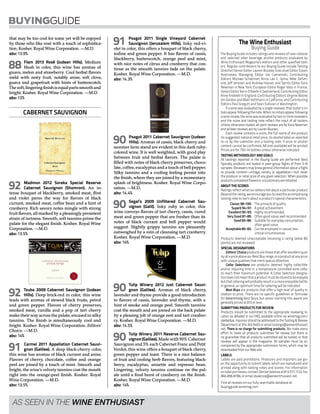 that may be too cool for some yet will be enjoyed
by those who like rosé with a touch of sophistica-
tion. Kosher. Royal Wine Corporation. —M.D.
abv: 13.9%
88 Flam 2013 Rosé (Judean Hills). Medium
blush in color, this wine has aromas of
guava, melon and strawberry. Cool herbal flavors
meld with zesty fruit, notably anise, soft clove,
guava and grapefruit with hints of butterscotch.
The soft, lingering finish is equal parts smooth and
bright. Kosher. Royal Wine Corporation. —M.D.
abv: 13%
CABERNET SAUVIGNON
92 Madmon 2012 Soreka Special Reserve
Cabernet Sauvignon (Shomron). An in-
tense bouquet of blackberry, smoked meat, flint
and violet paves the way for flavors of black
currant, smoked meat, coffee bean and a hint of
cranberry. Rich savory notes mingle with strong
fruit flavors, all marked by a pleasingly persistent
strain of tartness. Smooth, soft tannins prime the
palate for the elegant finish. Kosher. Royal Wine
Corporation. —M.D.
abv: 13.5%
92 Tzuba 2009 Cabernet Sauvignon (Judean
Hills). Deep brick-red in color, this wine
leads with aromas of stewed black fruits, petrol
and green pepper. Flavors of cherry preserves,
smoked meat, vanilla and a pop of tart cherry
make their way across the palate, encased in silky
tannins. The finish is simultaneously cool and
bright. Kosher. Royal Wine Corporation. Editors’
Choice. —M.D.
abv: 14%
91 Carmel 2011 Appellation Cabernet Sauvi-
gnon (Galilee). A deep black-cherry color,
this wine has aromas of black currant and anise.
Flavors of cherry, chocolate, coffee and orange
peel are joined by a touch of mint. Smooth and
bright, the wine’s velvety tannins coat the mouth
right into the orange-peel finish. Kosher. Royal
Wine Corporation. —M.D.
abv: 13.5%
91 Psagot 2011 Single Vineyard Cabernet
Sauvignon (Jerusalem Hills). Inky red-vi-
olet in color, this offers a bouquet of black cherry,
iodine and green pepper. It has flavors of cassis,
blackberry, butterscotch, orange peel and mint,
with nice notes of citrus and cranberry that con-
tinue as the smooth tannins fade on the palate.
Kosher. Royal Wine Corporation. —M.D.
abv: 14.3%
90 Psagot 2011 Cabernet Sauvignon (Judean
Hills). Aromas of cassis, black cherry and
summer farm stand are evident in this dark ruby-
colored wine. It is well weighted, with good play
between fruit and herbal flavors. The palate is
filled with notes of black cherry preserves, choco-
late, coffee, eucalyptus and a touch of bell pepper.
Silky tannins and a cooling feeling persist into
the finish, where they are joined by a momentary
splash of brightness. Kosher. Royal Wine Corpo-
ration. —M.D.
abv: 14.4%
90 Segal’s 2009 Unfiltered Cabernet Sau-
vignon (Galil). Inky ruby in color, this
wine conveys flavors of tart cherry, cassis, cured
meat and green pepper that are fresher than its
notes of black currant and bell pepper would
suggest. Slightly grippy tannins are pleasantly
outweighed by a vein of cleansing tart cranberry.
Kosher. Royal Wine Corporation. —M.D.
abv: 14%
Just
Cabernet Sauvignon
2014
winery
winery
750ml|14.5%Alc.byVol.
Product of Israel – contains sulfites
Imported by: Royal Wine Corp. New York, NY
Manufactured and bottled by: Tulip winery ltd – Kfar Tikva, Israel
GOVERNMENT WARNING: (1) ACCORDING TO THE SURGEON
GENERAL, WOMEN SHOULD NOT DRINK ALCOHOLIC BEVERAGES
DURING PREGNANCY BECAUSE OF THE RISK OF BIRTH DEFECTS.
(2) CONSUMPTION OF ALCOHOLIC BEVERAGES IMPAIRS YOUR
ABILITY TO DRIVE A CAR OR OPERATE MACHINERY, AND MAY
CAUSE HEALTH PROBLEMS.
Just Cabernet Sauvignon 2014
Galilee | 100% Cabernet Sauvignon
Dry Red Wine
Made of 100% Cabernet Sauvignon grapes harvested
from a vineyard deep in the upper Galilee. The wine
was aged for 6 months in French oak barrels and is
elegant, medium bodied with a delightful fruity finish.
UPC087752014905
Bottlingdate:May.2015
Winemaker
90 Tulip Winery 2012 Just Cabernet Sauvi-
gnon (Galilee). Aromas of black cherry,
lavender and thyme provide a good introduction
to flavors of cassis, lavender and thyme, with a
hint of smoke and orange peel. Smooth tannins
coat the mouth and are joined on the back palate
by a pleasing jolt of orange zest and tart cranber-
ry. Kosher. Royal Wine Corporation. —M.D.
abv: 14.5%
90 Tulip Winery 2011 Reserve Cabernet Sau-
vignon (Galilee). Made with 90% Cabernet
Sauvignon and 5% each Cabernet Franc and Petit
Verdot, this wine offers a bouquet of black cherry,
green pepper and toast. There is a nice balance
of fruit and cooling herb flavors, featuring black-
berry, eucalyptus, anisette and espresso bean.
Lingering, velvety tannins continue on the pal-
ate until a final burst of cranberry on the finish.
Kosher. Royal Wine Corporation. —M.D.
abv: 14%
The Wine Enthusiast
Buying Guide
The Buying Guide includes ratings and reviews of new-release
and selected older beverage alcohol products evaluated by
Wine Enthusiast Magazine’s editors and other qualified tast-
ers. Regular contributors to our Buying Guide include Tasting
Director/Senior Editor Lauren Buzzeo, Executive Editor Susan
Kostrzewa, Managing Editor Joe Czerwinski, Contributing
Editors Michael Schachner, Anna Lee C. Iijima, Mike DeSim-
one, Jeff Jenssen and Andrew Hoover, and Spirits Editor Kara
Newman in New York; European Editor Roger Voss in France;
Italian Editor Kerin O’Keefe in Switzerland; Contributing Editor
Anne Krebiehl in England; Contributing Editors Virginie Boone,
Jim Gordon and Matt Kettmann in California; and Contributing
Editors Paul Gregutt and Sean Sullivan in Washington.
If a wine was evaluated by a single reviewer, that taster’s ini-
tialsappearfollowingthenote.Whennoinitialsappearfollowing
a wine review, the wine was evaluated by two or more reviewers
and the score and tasting note reflect the input of all tasters.
Unless otherwise stated, all spirit reviews are by Kara Newman
and all beer reviews are by Lauren Buzzeo.
Each review contains a score, the full name of the product,
its suggested national retail price, its alcohol (abv) as reported
to us by the submitter and a tasting note. If price or alcohol
content cannot be confirmed, NA (not available) will be printed.
Prices are for 750-ml bottles unless otherwise indicated.
TASTING METHODOLOGY AND GOALS
All tastings reported in the Buying Guide are performed blind.
Typically, products are tasted in peer-group flights of from 5–8
samples. Reviewers may know general information about a flight
to provide context—vintage, variety or appellation—but never
the producer or retail price of any given selection. When possible,
products considered flawed or uncustomary are retasted.
ABOUT THE SCORES
Ratings reflect what our editors felt about a particular product.
Beyondtherating,weencourageyoutoreadtheaccompanying
tasting note to learn about a product’s special characteristics.
	 Classic 98–100: 	 The pinnacle of quality.
	 Superb 94–97: 	 A great achievement.
	 Excellent 90–93: 	 Highly recommended.
	 Very Good 87–89: 	 Often good value; well recommended.
	 Good 83–86: 	 Suitable for everyday consumption;
often good value.
	 Acceptable 80–82: 	 Can be employed in casual, less
critical circumstances.
Products deemed Unacceptable (receiving a rating below 80
points) are not reviewed.
SPECIAL DESIGNATIONS
Editors’ Choice products are those that offer excellent qual-
ity at a price above our Best Buy range, or a product at any price
with unique qualities that merit special attention.
Cellar Selections are products deemed highly collectible
and/or requiring time in a temperature-controlled wine cellar
to reach their maximum potential. A Cellar Selection designa-
tiondoesnotmeanthataproductmustbestoredtobeenjoyed,
but that cellaring will probably result in a more enjoyable bottle.
In general, an optimum time for cellaring will be indicated.
Best Buys are products that offer a high level of quality in
relation to price. There are no specific guidelines or formulae
for determining Best Buys, but wines meriting this award are
generally priced at $15 or less.
SUBMITTING PRODUCTS FOR REVIEW
Products should be submitted to the appropriate reviewing lo-
cation as detailed in our FAQ, available online via winemag.com/
contactus. Inquiries should be addressed to the Tasting & Review
Department at 914.345.9463 or email tastings@wineenthusiast.
net. There is no charge for submitting products. We make every
effort to taste all products submitted for review, but there is
no guarantee that all products submitted will be tasted, or that
reviews will appear in the magazine. All samples must be ac-
companied by the appropriate submission forms, which may be
downloaded from our Web site.
LABELS
Labels are paid promotions. Producers and importers are giv-
en the opportunity to submit labels, which are reproduced and
printed along with tasting notes and scores. For information
on label purchases, contact Denise Valenza at 813.571.1122; fax
866.896.8786; or email dvalenza@wineenthusiast.net.
Find all reviews on our fully searchable database at
buyingguide.winemag.com
As seen in the Wine Enthusiast
 