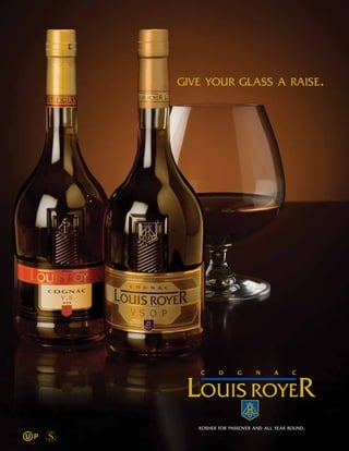 give your glass a raise.
kosher for passover and all year round.
P
 