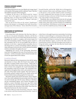 34 diVine Passover 2015 | 5775
“It has always been with reluctance that they have taken us
in; they are very proud winemakers. However, and this has
been the secret of our success, Royal Wine has become known
throughout the world as a company with serious respect for
wine and winemaking tradition. Word has gotten around to
the winemakers that we are not just Rabbis who are here to
authorize; we do have a rigorous kashrus procedure, but we
also bring with us a serious winemaking tradition. Moreover,
rather than pop in at harvest time, I retain a personal friendship
with the winemakers throughout the year.”
Highlighting the success of this partnership, Menachem
notes that it has happened that some of our barrels have come
out better—and the winemakers asked to blend the kosher bar-
rel into the regular blend of the château.
Looking Ahead
Menachem addresses the burning question; how did the raging
anti-Semitism in France affect the French wine market, and
the ability to produce kosher wines in France. “While sales of
kosher wine within France may have come down a bit because
some in France have emigrated, the overall relationship with
the winemakers could not be stronger. The winemakers have
supported us throughout these times, and reached out to us in
the wake of the Hyper Cacher tragedy. They have known us
for decades and have worked with us very closely, and we will
be’ezras Hashem keep working together for many years.”
Menachem speaks of his friend and mentor, Pierre Miodow-
nick. Pierre had established the partnership with Royal Wine
over three decades ago with the many châteaux in Bordeaux
and the winemaking regions, and is known throughout the
world as a master winemaker. Seven years ago, Pierre made
Aliyah and has since launched Netofa Winery, a French style
winery nestled in the mountains of the Galilee. Since that time
Menachem has become the chief winemaker.
His voice takes on a tone of reverence, as he says, “Pierre
is my mentor, and I have learned much from him—much of
what I have is through his gracious mentorship. Everything
I do here in winemaking is a continuation of his work. We
meet frequently at conferences and wine festivals through-
out the world, and I hope to continue his work, walking the
hills of the Bordeaux region, as well as the other areas of
French Wine Country and other European wine locales, to
bring the kosher consumer the best that the French wine
market has to offer.”
Vineyards of Bordeaux
continued from page 12
each château determines its own wine blends each vintage, based
on the quality of their grapes and the traditional “house” style that
their faithful consumers will be looking for.
A château, by the way, is the French word for “manor
house”, but in the region it is customary for every wine
growing estate, no matter how humble the house, to add
“château” to their name. The plural is “châteaux” and is pro-
nounced the same.
Now on top of all of this are the various “classification”
systems that purport to distinguish and mark hierarchies
amongst many of the châteaux—hence talk of First Growths,
French Kosher Wines
continued from page 7
Second Growths, and the like. While this is all designed to
make consumer choice easier and bring a measure of clarity
to the picture, it has actually tended to make everything a
bit more complicated than necessary for most consumers.
Certainly for those at the start of their French wine explora-
tion, none of that is strictly necessary.
Thankfully, there are châteaux from both the left and right
bank, classed and unclassed, that are producing some fabulous
kosher wines, some of the very best of which are available here
in the United States. With Passover on the horizon, now is the
time to start this wonderful journey of discovery.
Château des Laurets
A Baron Edmond
de Rothschild Winery
 