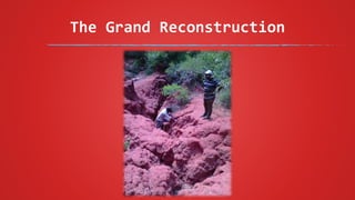 The Grand Reconstruction
 