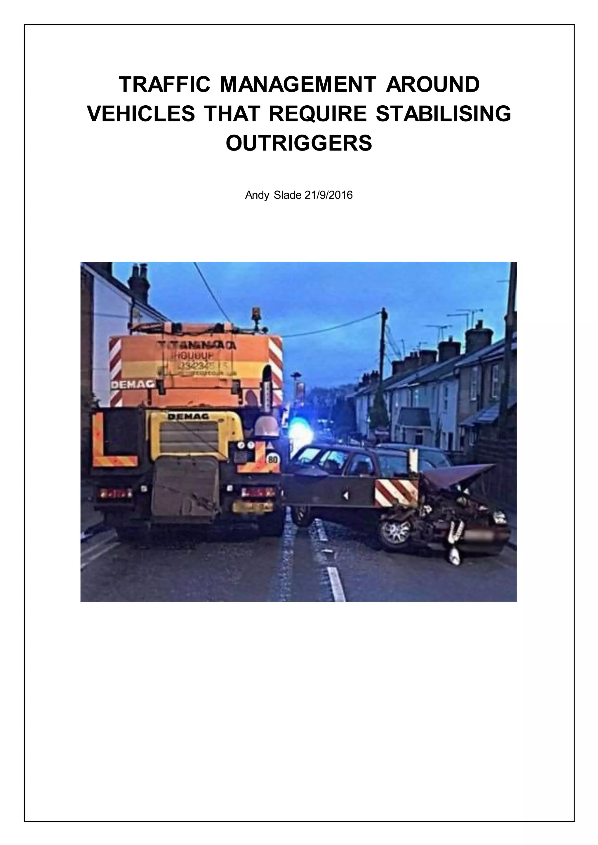 TRAFFIC MANAGEMENT AROUND VEHICLES THAT REQUIRE OUTRIGGERS FOR