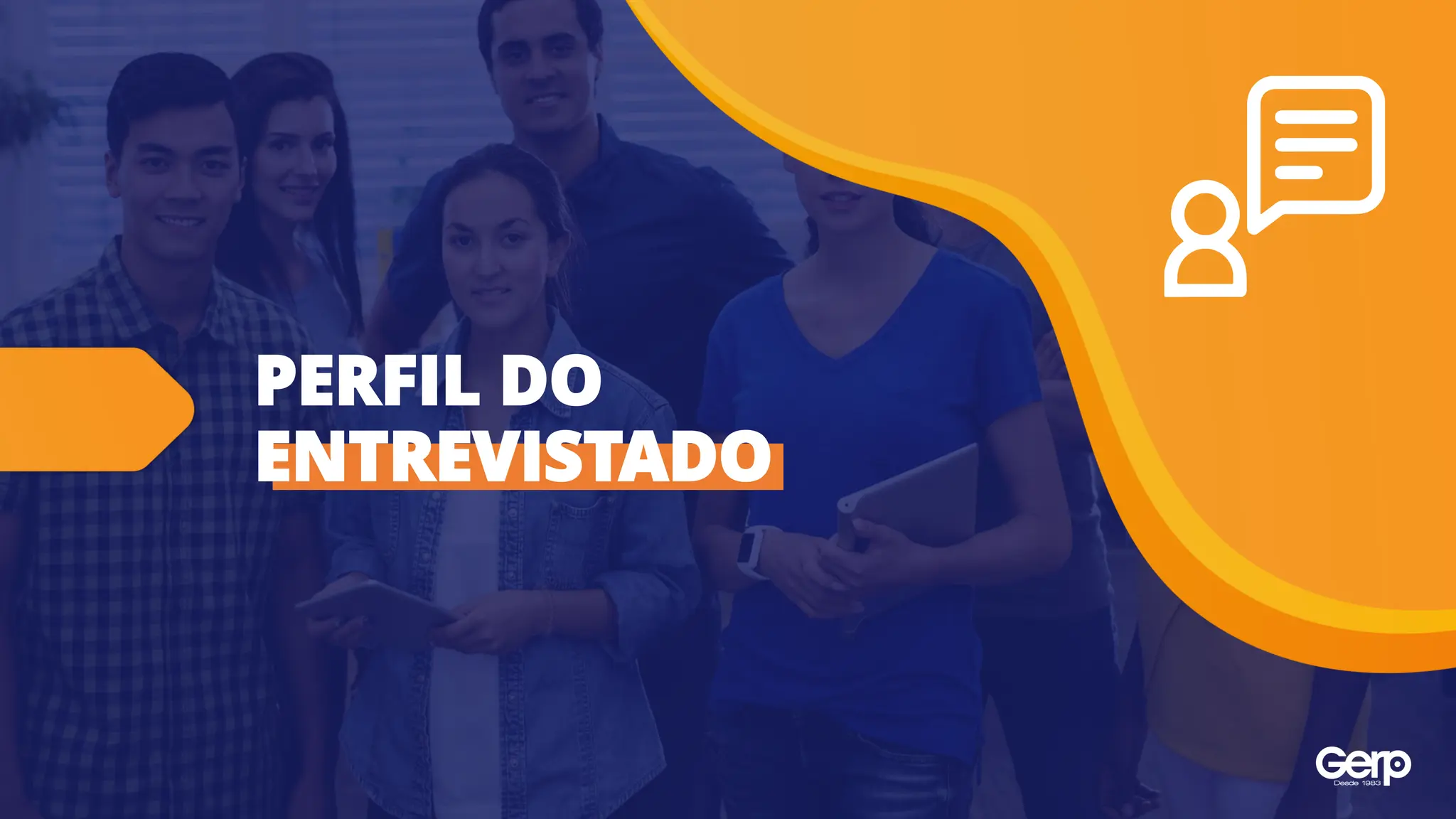 PERFIL DO
ENTREVISTADO
 