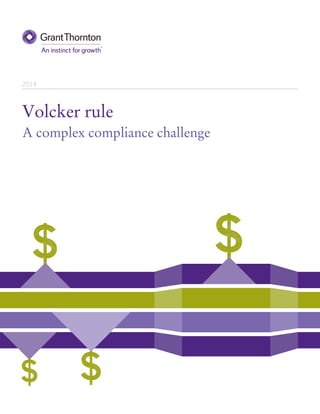 Volcker rule
A complex compliance challenge
2014
 