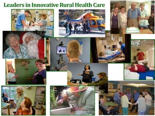 LeadersinInnovativeRuralHealth Care
19
 