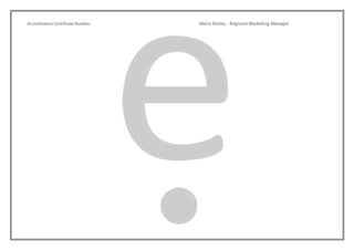 AccreditationCertificate Number Mario Bailey – Regional Marketing Manager
 