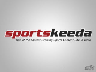 1
One of the Fastest Growing Sports Content Site in India
 