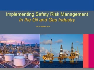 74 Implementing Safety Risk Management In The Oil and Gas Industry.pdf