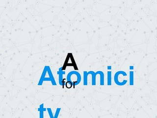 Atomici
A
for
 