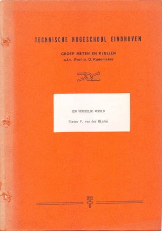 Een Verdeelde Wereld (Masters Thesis); Pieter van der Hijden; Eindhoven University of Technology, 1974