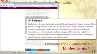 Mohamed Louadi, PhD – ISG-Tunis (mlouadi@louadi.com)
71
Un exemple: le Triangle des Bermudes
Généralisation? Universalité?...