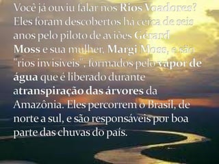 Rios voadores da Amazônia. 