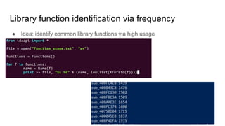 Library function identification via frequency
● Idea: identify common library functions via high usage
 